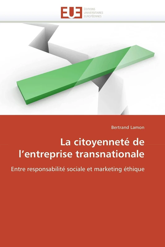 La citoyenneté de l'entreprise transnationale: Entre responsabilité sociale et marketing éthique (Omn.Univ.Europ.)