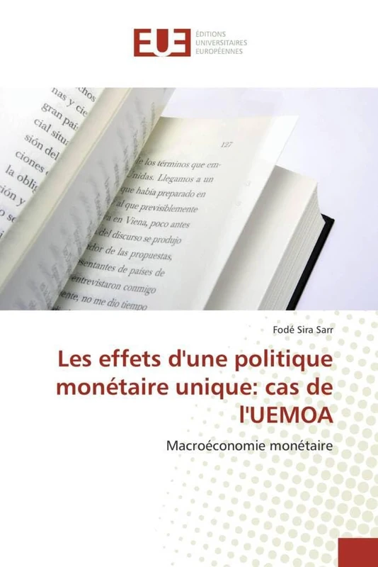 Les effets d'une politique monétaire unique: cas de l'UEMOA: Macroéconomie monétaire (Omn.Univ.Europ.)