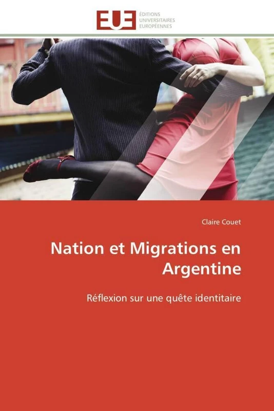 Nation et Migrations en Argentine: Réflexion sur une quête identitaire (Omn.Univ.Europ.)