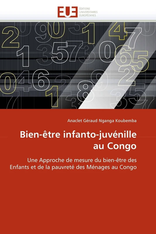 Bien-être infanto-juvénille au Congo: Une Approche de mesure du bien-être des Enfants et de la pauvreté des Ménages au Congo (Omn.Univ.Europ.) - Image 1