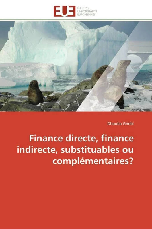 Finance directe, finance indirecte, substituables ou complémentaires? (Omn.Univ.Europ.)