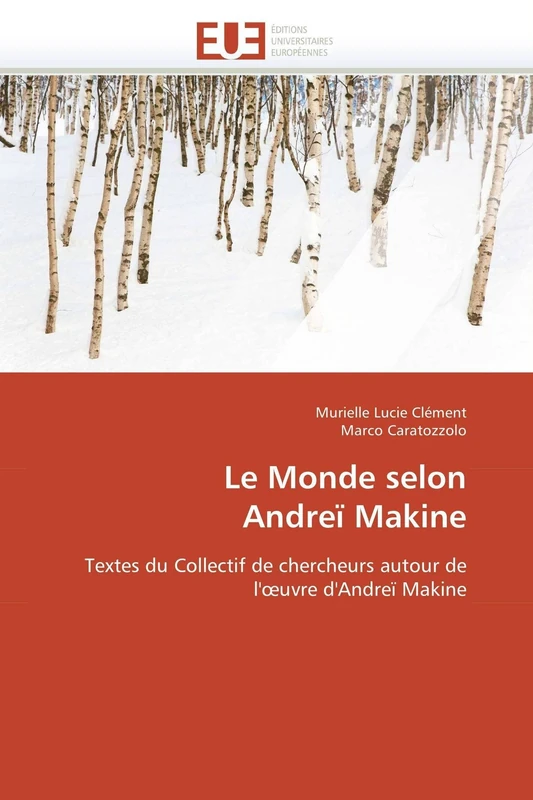 Le Monde selon Andreï Makine: Textes du Collectif de chercheurs autour de l'œuvre d'Andreï Makine (Omn.Univ.Europ.) - Image 1