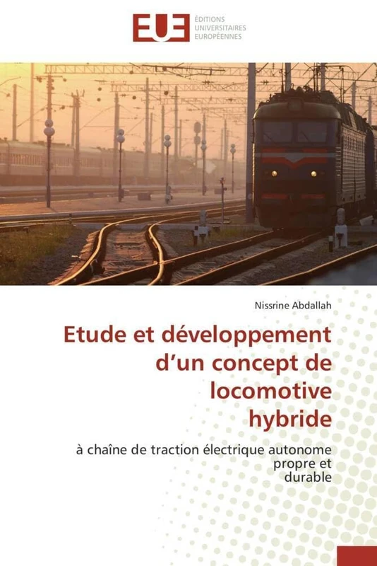 Etude et développement d’un concept de locomotive hybride: à chaîne de traction électrique autonome propre et durable - Image 1