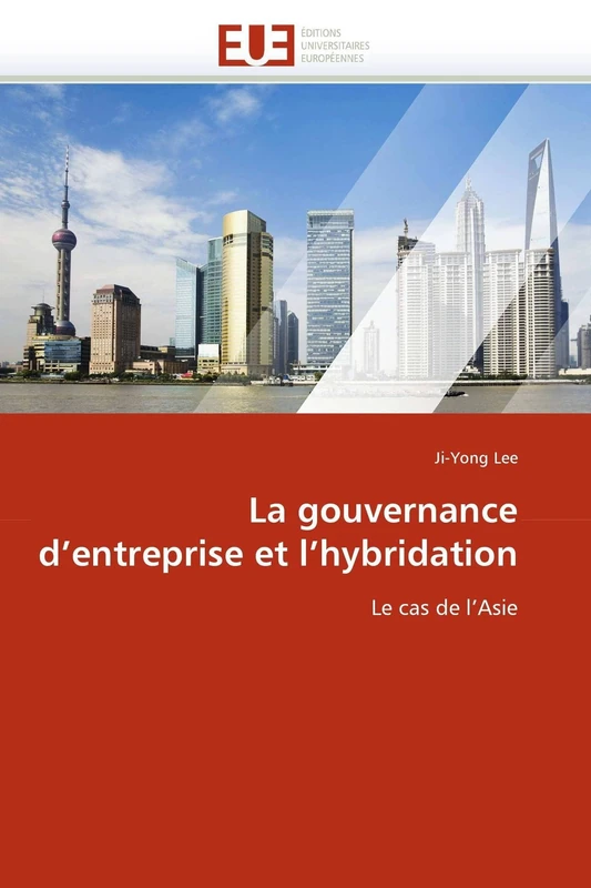 La gouvernance d'entreprise et l'hybridation: Le cas de l'Asie (Omn.Univ.Europ.)