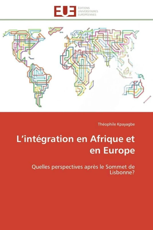 L’intégration en Afrique et en Europe: Quelles perspectives après le Sommet de Lisbonne? (Omn.Univ.Europ.)