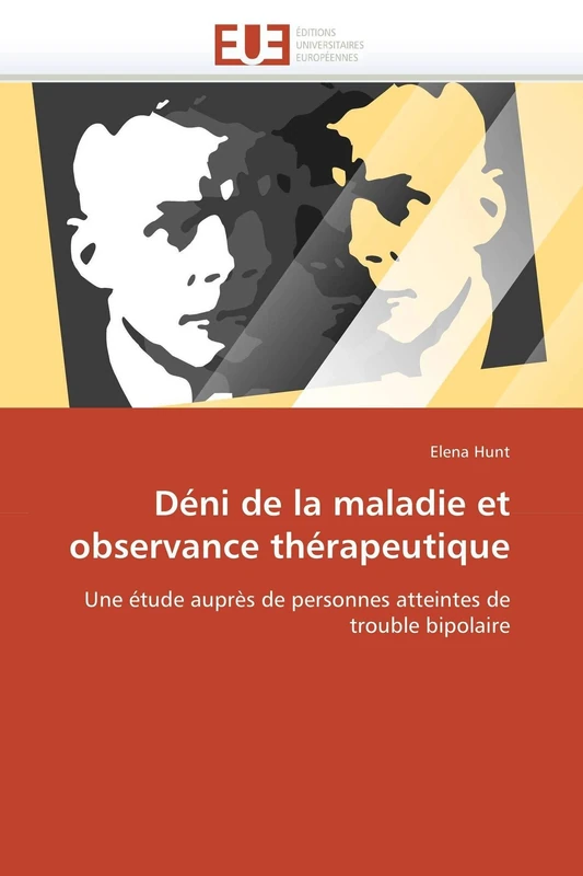 Déni de la maladie et observance thérapeutique: Une étude auprès de personnes atteintes de trouble bipolaire (Omn.Univ.Europ.)