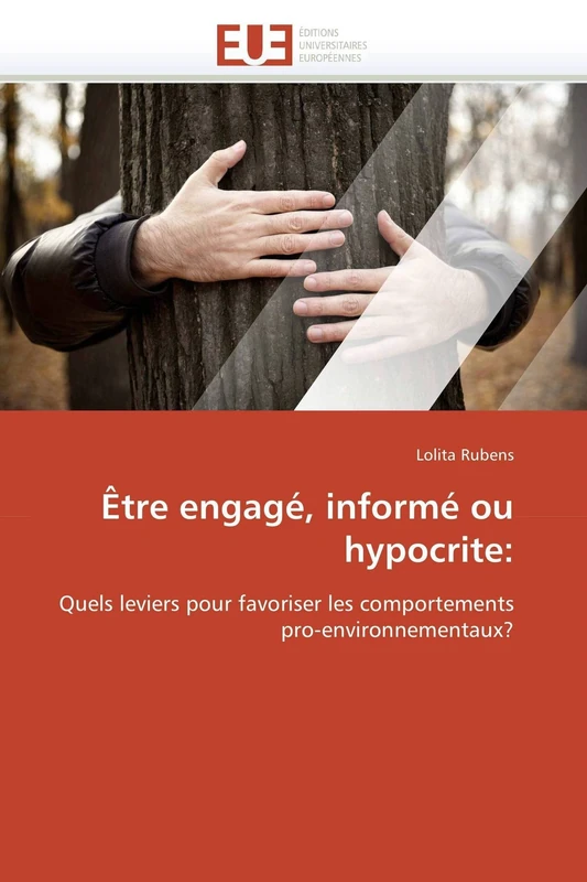 Être engagé, informé ou hypocrite:: Quels leviers pour favoriser les comportements pro-environnementaux? (Omn.Univ.Europ.)