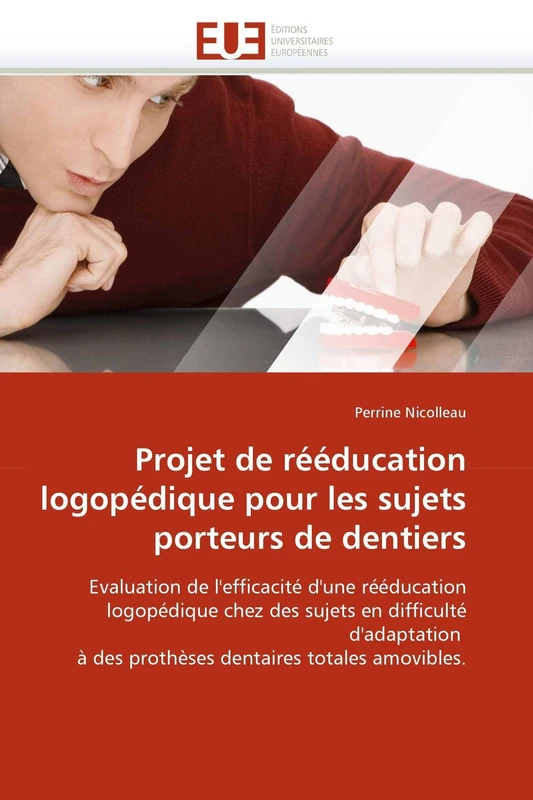 Projet de rééducation logopédique pour les sujets porteurs de dentiers: Evaluation de l''efficacité d''une rééducation logopédique chez des sujets en ... totales amovibles. (Omn.Univ.Europ.) - Image 1