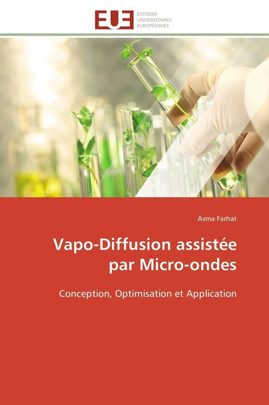 Vapo-Diffusion assistée par Micro-ondes: Conception, Optimisation et Application (Omn.Univ.Europ.)