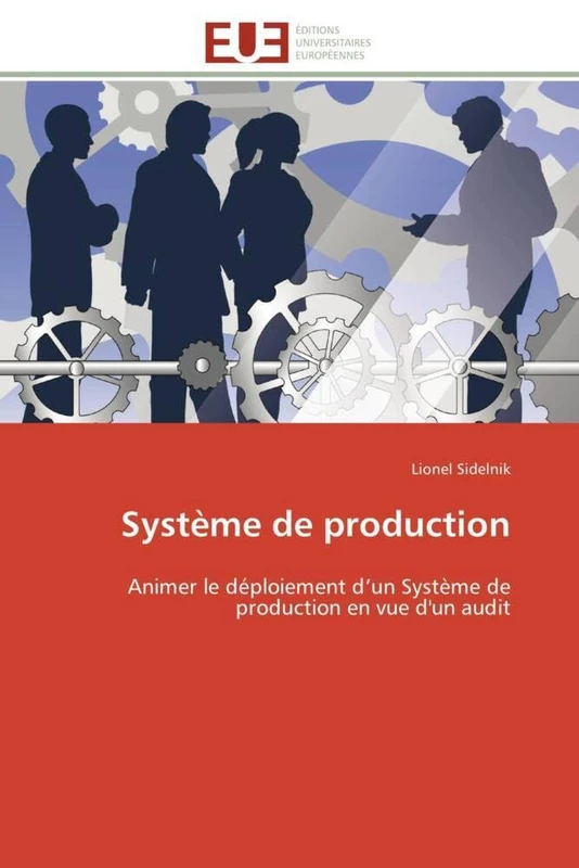 Système de production: Animer le déploiement d’un Système de production en vue d'un audit (Omn.Univ.Europ.)
