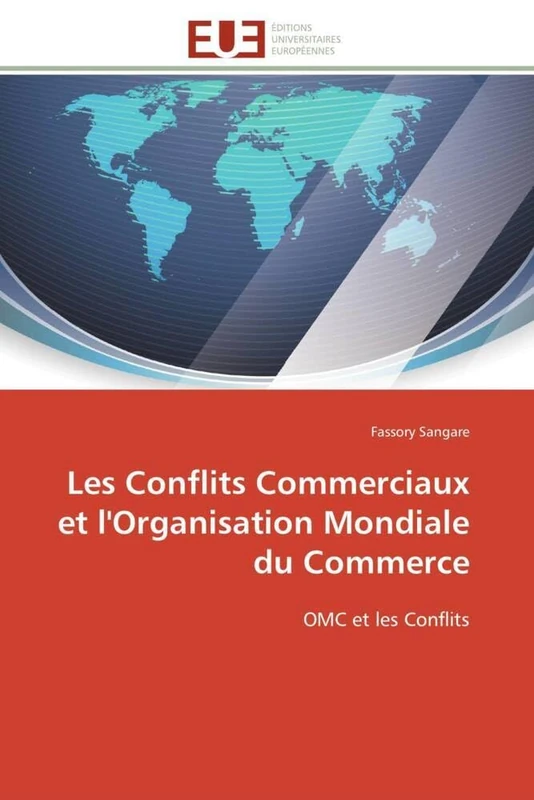 Les Conflits Commerciaux et l'Organisation Mondiale du Commerce: OMC et les Conflits (Omn.Univ.Europ.)