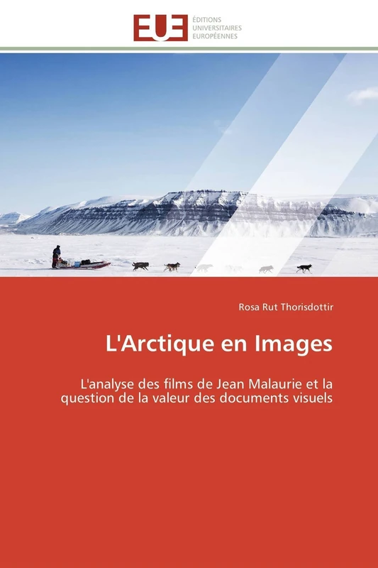 L'Arctique en Images: L'analyse des films de Jean Malaurie et la question de la valeur des documents visuels (Omn.Univ.Europ.) - Image 1