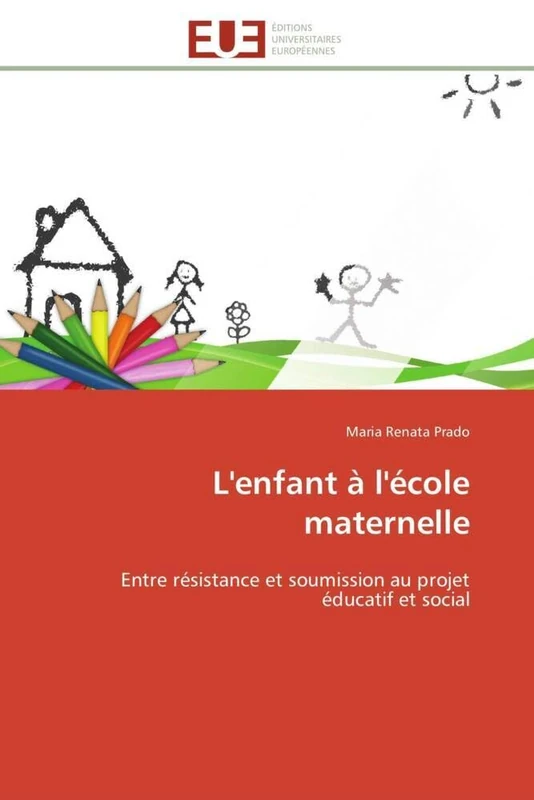 L'enfant à l'école maternelle: Entre résistance et soumission au projet éducatif et social (Omn.Univ.Europ.) - Image 1