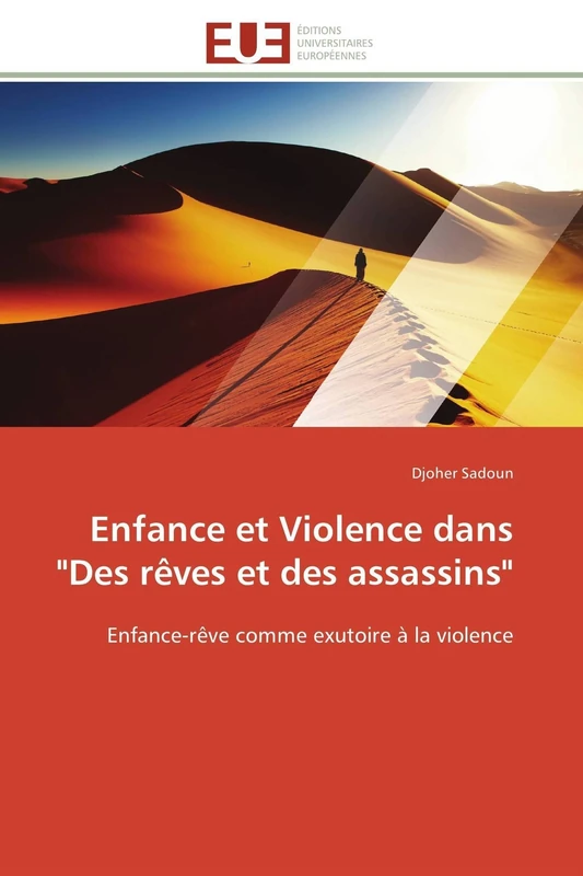 Enfance et Violence dans "Des rêves et des assassins": Enfance-rêve comme exutoire à la violence (Omn.Univ.Europ.)