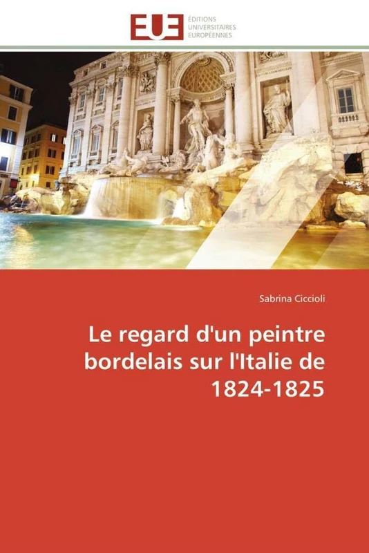 Le regard d'un peintre bordelais sur l'Italie de 1824-1825 (Omn.Univ.Europ.) - Image 1