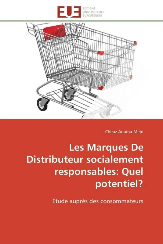 Les Marques De Distributeur socialement responsables: Quel potentiel?: Étude auprès des consommateurs (Omn.Univ.Europ.)