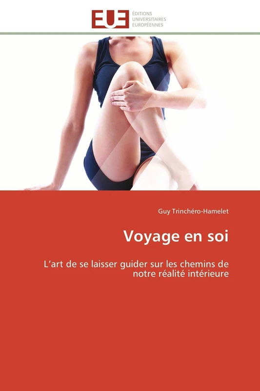 Voyage en soi: L’art de se laisser guider sur les chemins de notre réalité intérieure (Omn.Univ.Europ.)