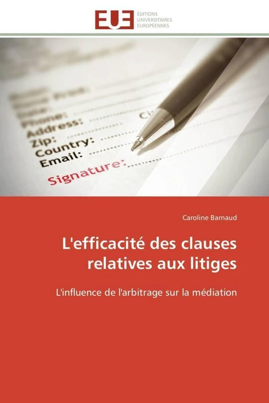 L'efficacité des clauses relatives aux litiges: L'influence de l'arbitrage sur la médiation (Omn.Univ.Europ.)