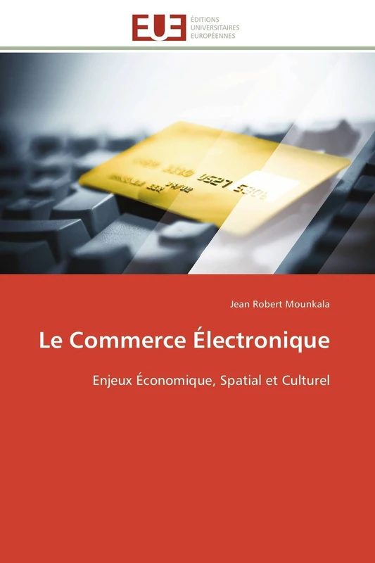 Le Commerce Électronique: Enjeux Économique, Spatial et Culturel (Omn.Univ.Europ.)