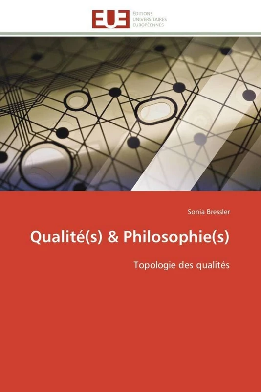Qualité(s) & Philosophie(s): Topologie des qualités (Omn.Univ.Europ.)