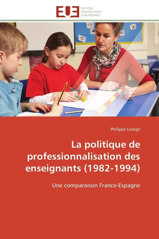 La politique de professionnalisation des enseignants (1982-1994): Une comparaison France-Espagne (Omn.Univ.Europ.) - Image 1