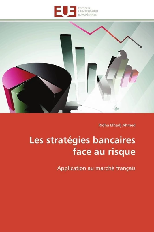 Les stratégies bancaires face au risque: Application au marché français (Omn.Univ.Europ.)