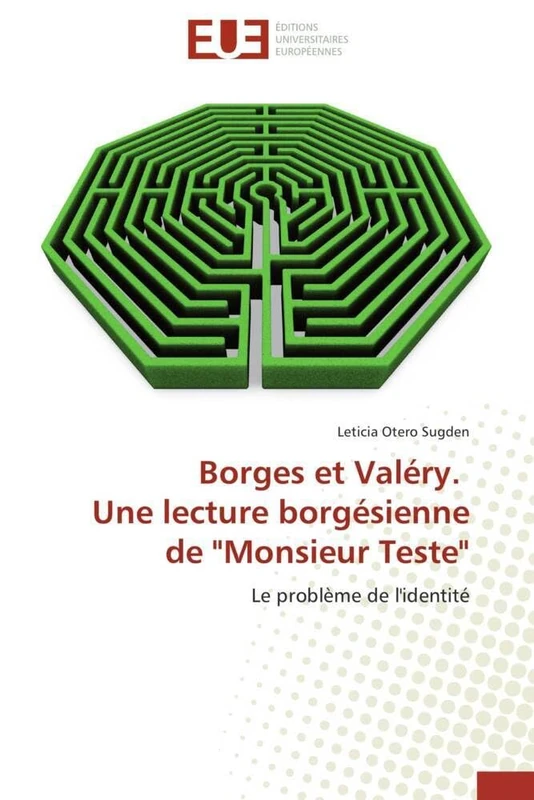 Borges et Valéry. Une lecture borgésienne de "Monsieur Teste": Le problème de l'identité (Omn.Univ.Europ.)