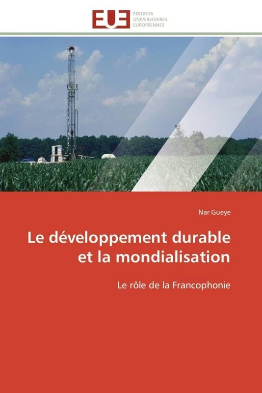 Le développement durable et la mondialisation: Le rôle de la Francophonie (Omn.Univ.Europ.)