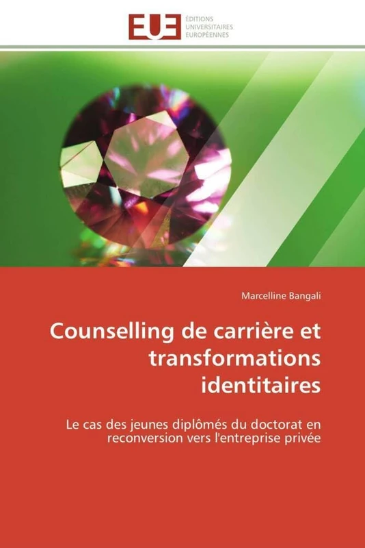 Counselling de carrière et transformations identitaires: Le cas des jeunes diplômés du doctorat en reconversion vers l'entreprise privée (Omn.Univ.Europ.) - Image 1
