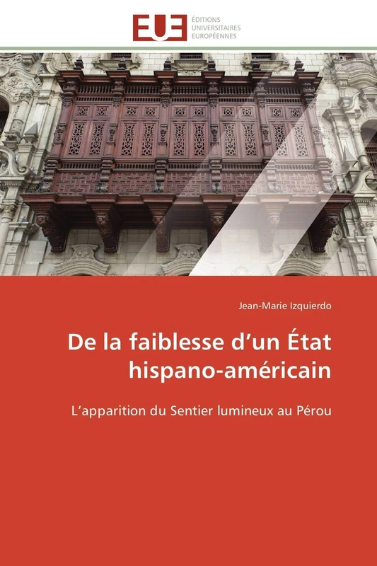 De la faiblesse d’un État hispano-américain: L’apparition du Sentier lumineux au Pérou (Omn.Univ.Europ.) - Image 1