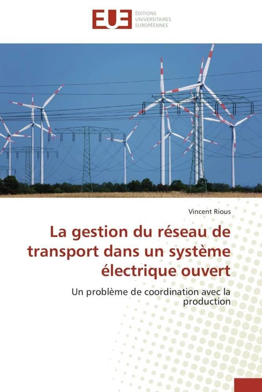 La gestion du réseau de transport dans un système électrique ouvert: Un problème de coordination avec la production (Omn.Univ.Europ.)