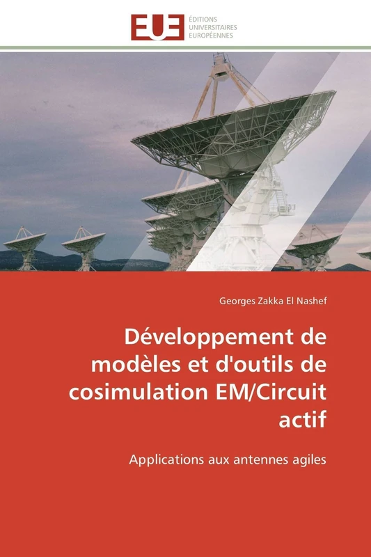 Développement de modèles et d'outils de cosimulation EM/Circuit actif: Applications aux antennes agiles (Omn.Univ.Europ.)