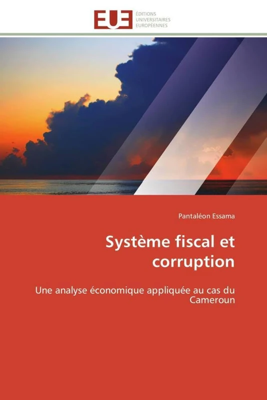 Système fiscal et corruption: Une analyse économique appliquée au cas du Cameroun (Omn.Univ.Europ.)