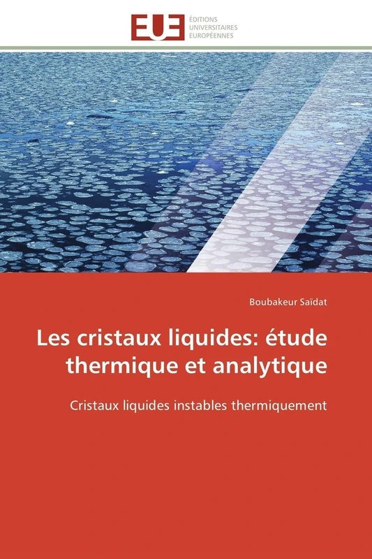 Les cristaux liquides: étude thermique et analytique: Cristaux liquides instables thermiquement (Omn.Univ.Europ.)