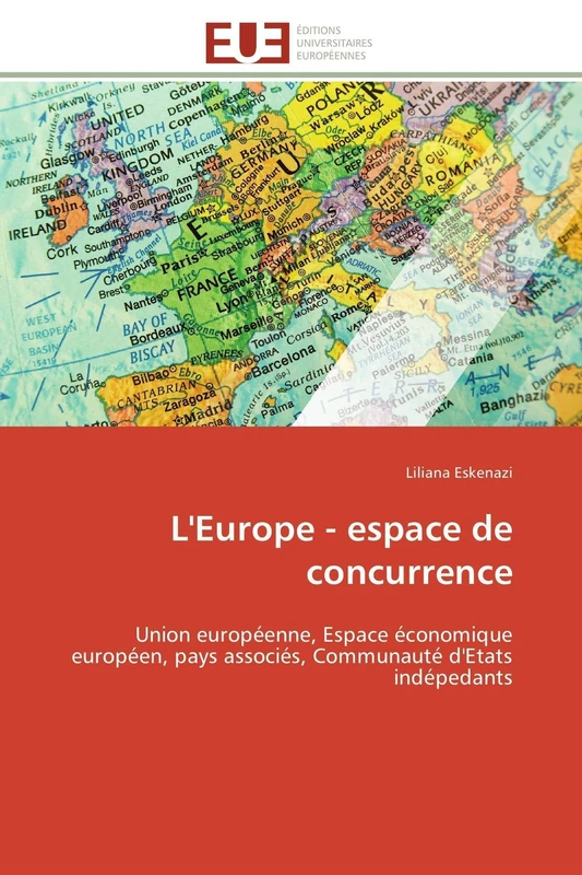 L'Europe - espace de concurrence: Union européenne, Espace économique européen, pays associés, Communauté d'Etats indépedants