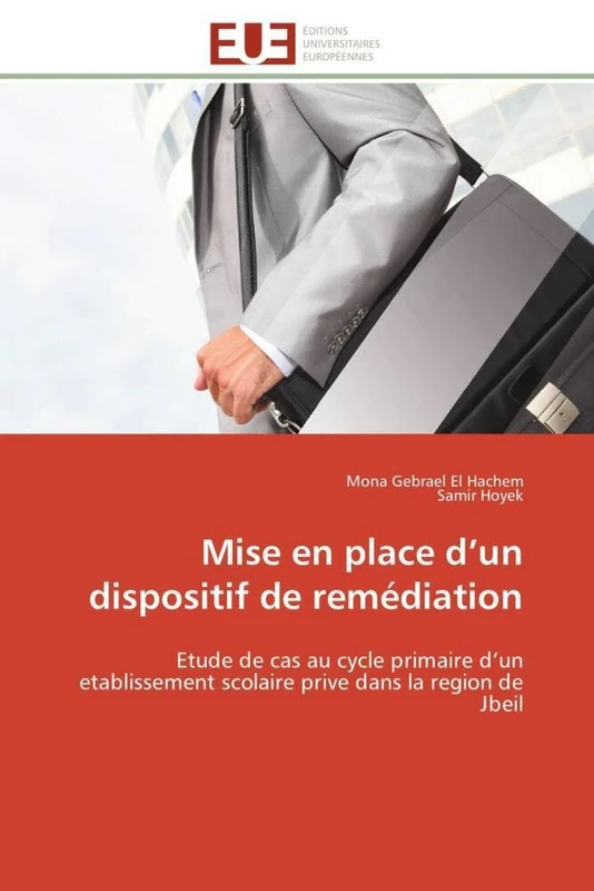 Mise en place d’un dispositif de remédiation: Etude de cas au cycle primaire d’un etablissement scolaire prive dans la region de Jbeil (Omn.Univ.Europ.)