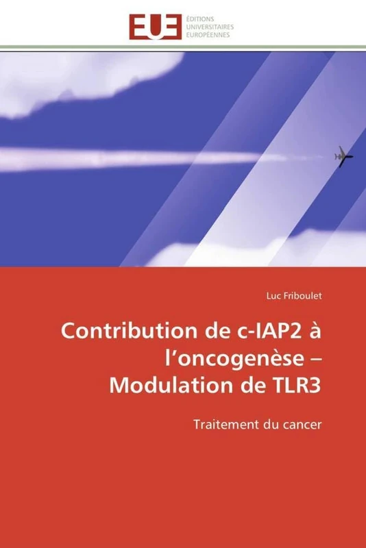 Contribution de c-IAP2 à l’oncogenèse – Modulation de TLR3: Traitement du cancer (Omn.Univ.Europ.)
