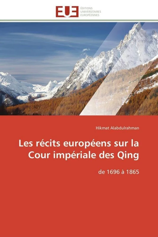 Les récits européens sur la Cour impériale des Qing: de 1696 à 1865 (Omn.Univ.Europ.) - Image 1
