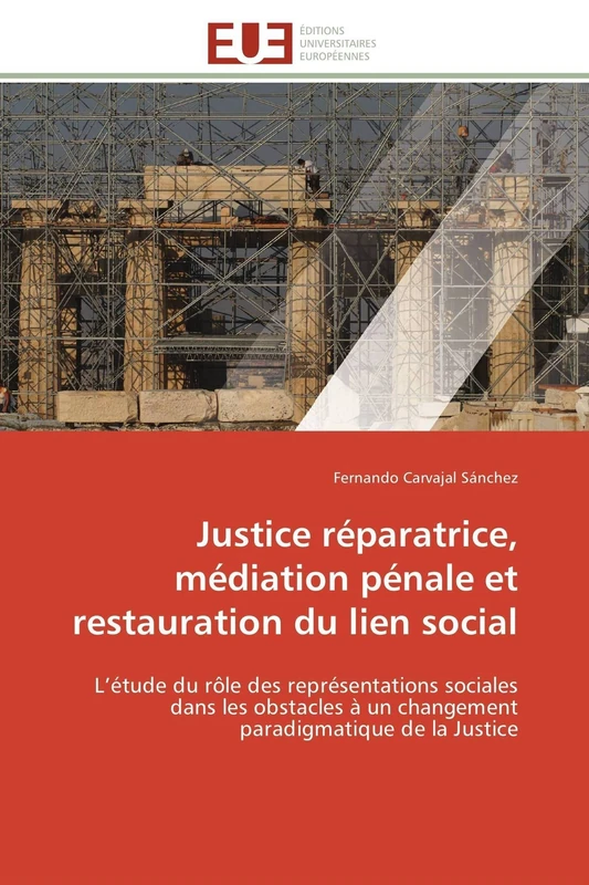 Justice réparatrice, médiation pénale et restauration du lien social: L’étude du rôle des représentations sociales dans les obstacles à un changement paradigmatique de la Justice (Omn.Univ.Europ.) - Image 1