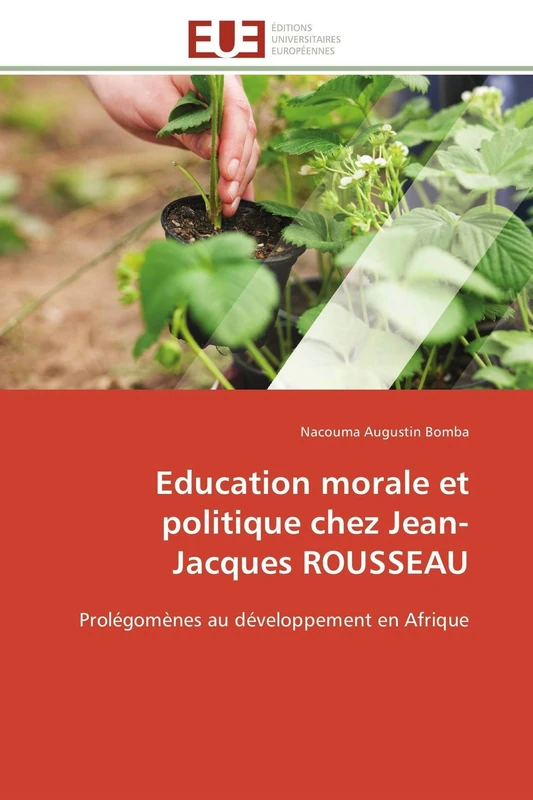 Education morale et politique chez Jean-Jacques ROUSSEAU: Prolégomènes au développement en Afrique (Omn.Univ.Europ.) - Image 1