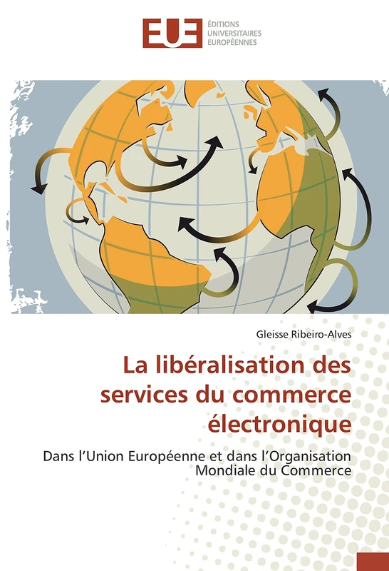 La libéralisation des services du commerce électronique: Dans l’Union Européenne et dans l’Organisation Mondiale du Commerce - Image 1