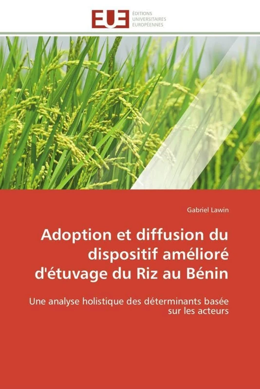 Adoption et diffusion du dispositif amélioré d'étuvage du Riz au Bénin: Une analyse holistique des déterminants basée sur les acteurs (Omn.Univ.Europ.)