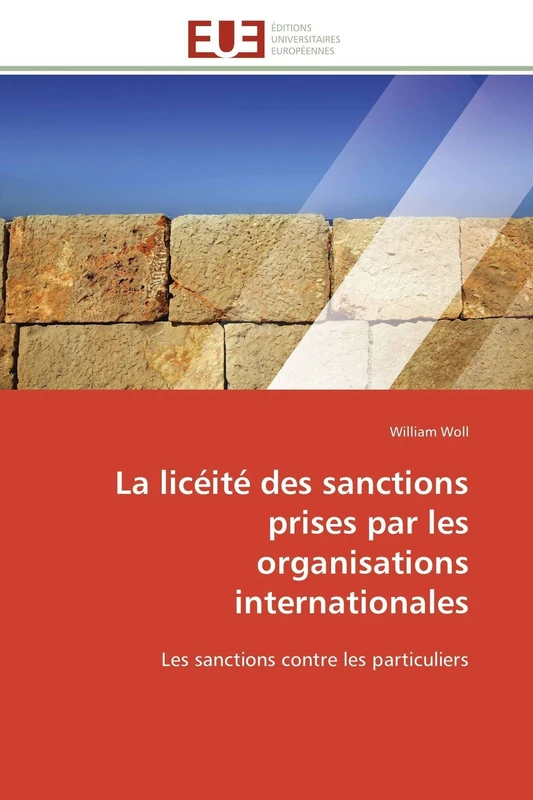 La licéité des sanctions prises par les organisations internationales: Les sanctions contre les particuliers (Omn.Univ.Europ.)