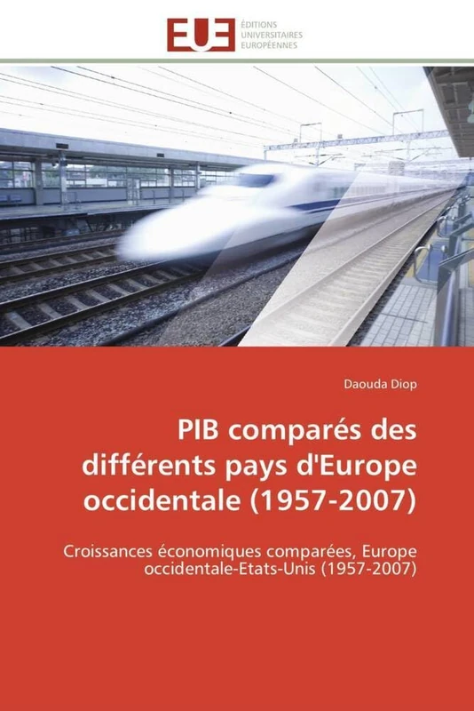 PIB comparés des différents pays d'Europe occidentale (1957-2007): Croissances économiques comparées, Europe occidentale-Etats-Unis (1957-2007) (Omn.Univ.Europ.) - Image 1