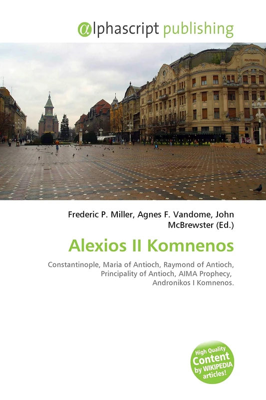 Alexios II Komnenos: Constantinople, Maria of Antioch, Raymond of Antioch, Principality of Antioch, AIMA Prophecy, Andronikos I Komnenos. - Image 1