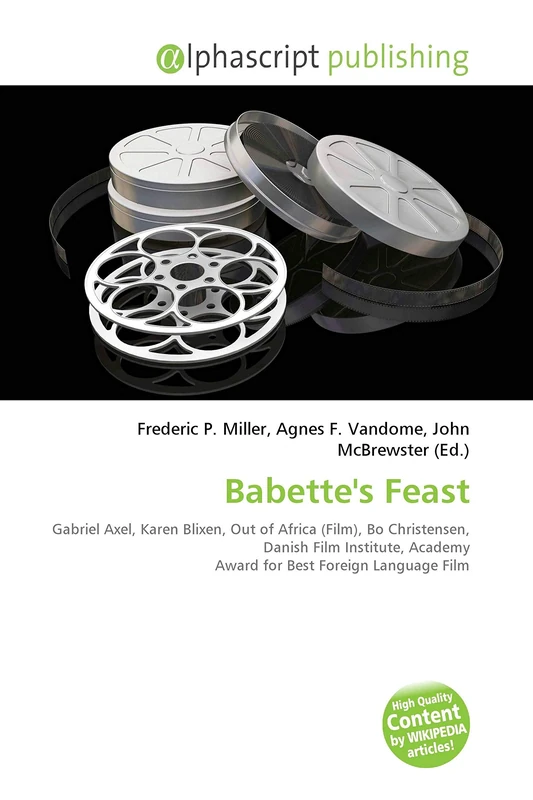 Babette's Feast: Gabriel Axel, Karen Blixen, Out of Africa (Film), Bo Christensen, Danish Film Institute, Academy Award for Best Foreign Language Film