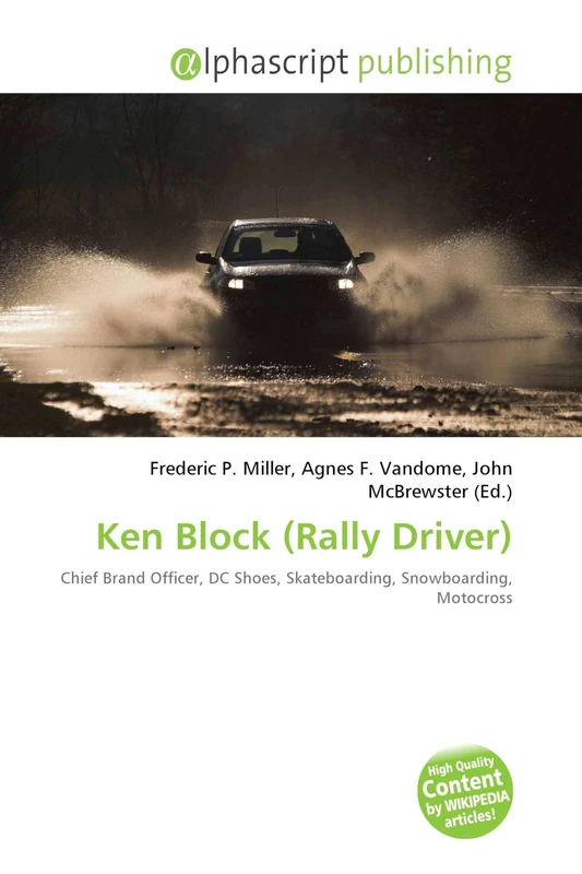 Ken Block (Rally Driver): Chief Brand Officer, DC Shoes, Skateboarding, Snowboarding, Motocross