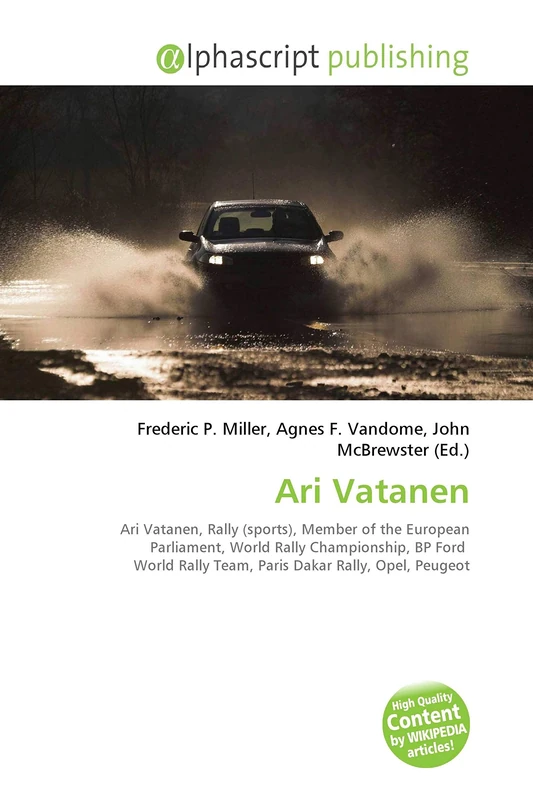 Ari Vatanen: Ari Vatanen, Rally (sports), Member of the European Parliament, World Rally Championship, BP Ford World Rally Team, Paris Dakar Rally, Opel, Peugeot