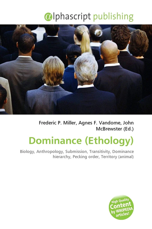 Dominance (Ethology): Biology, Anthropology, Submission, Transitivity, Dominance hierarchy, Pecking order, Territory (animal)