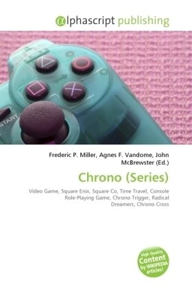 Chrono (Series): Video Game, Square Enix, Square Co, Time Travel, Console Role-Playing Game, Chrono Trigger, Radical Dreamers, Chrono Cross - Image 1